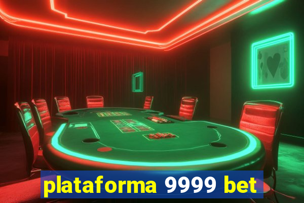 plataforma 9999 bet